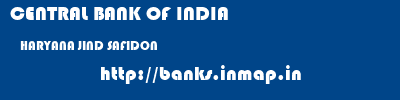 CENTRAL BANK OF INDIA  HARYANA JIND SAFIDON   banks information 